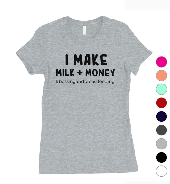 Make Milk Money Women's Funny saying Mother's day Tshirt best mom gift for your mother on mother's day