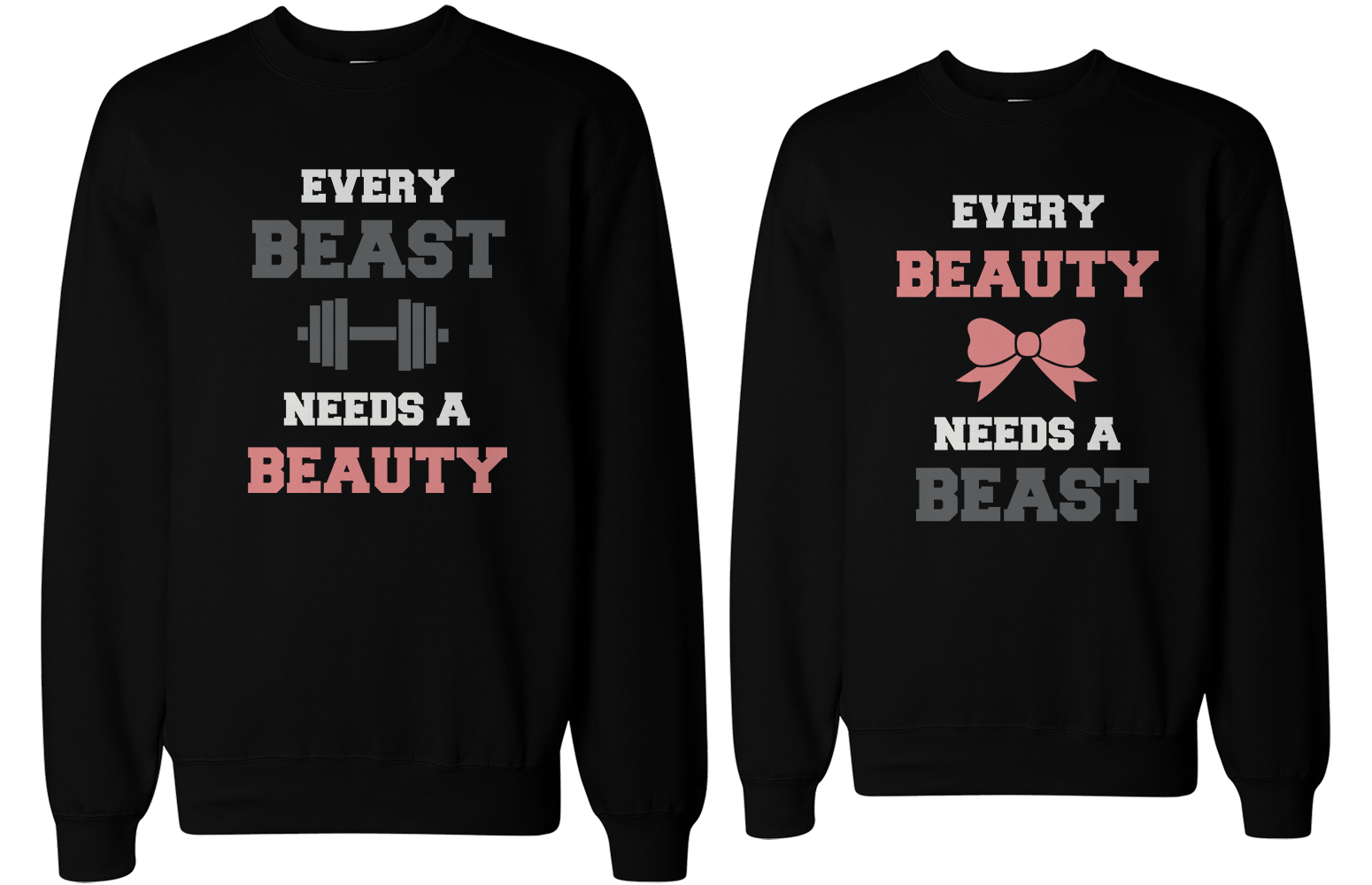 BEAUTY AND BEAST NEED EACH OTHER MATCHING SWEATSHIRTS FOR COUPLES