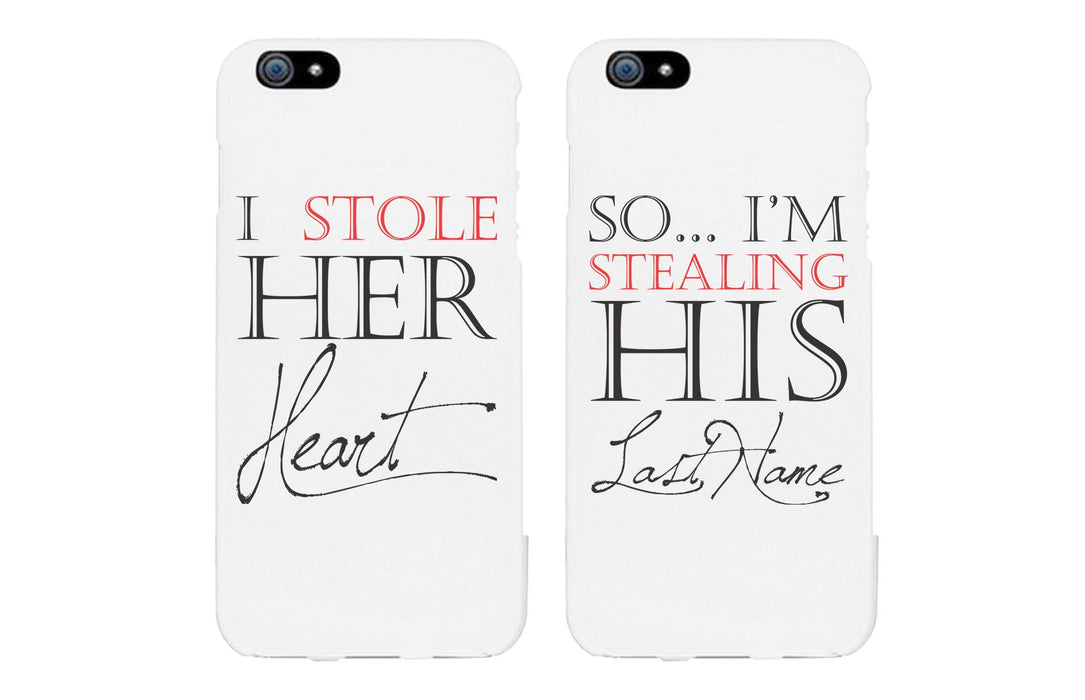 I Stole Her Heart So I'm Stealing His Last Name Matching Couple Phone Cases