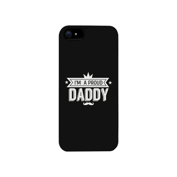 I'm A Proud Daddy Black Phone Case
