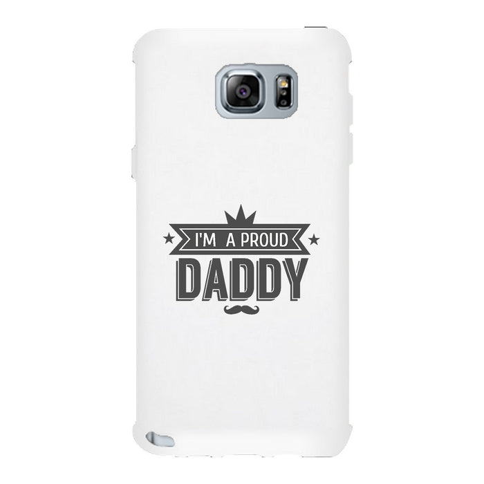 I'm A Proud Daddy White Phone Case