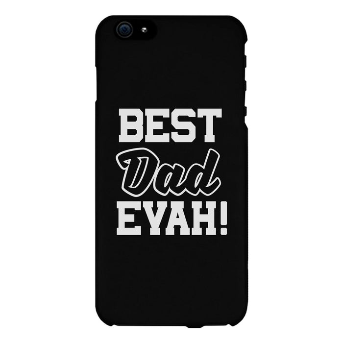 Best Dad Evah Black Phone Case