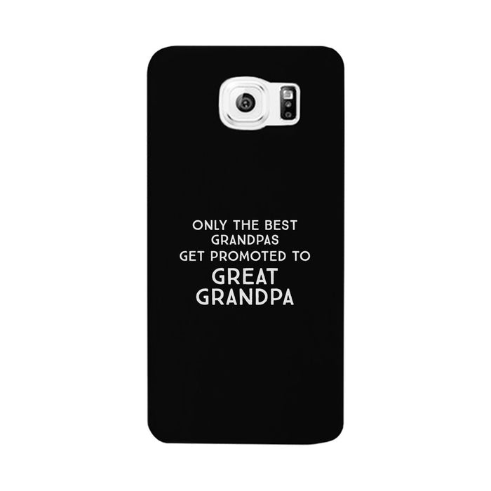 Only The Best Grandpas Get Promoted To Great Grandpa Black Phone Case