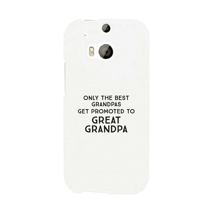 Only The Best Grandpas Get Promoted To Great Grandpa White Phone Case