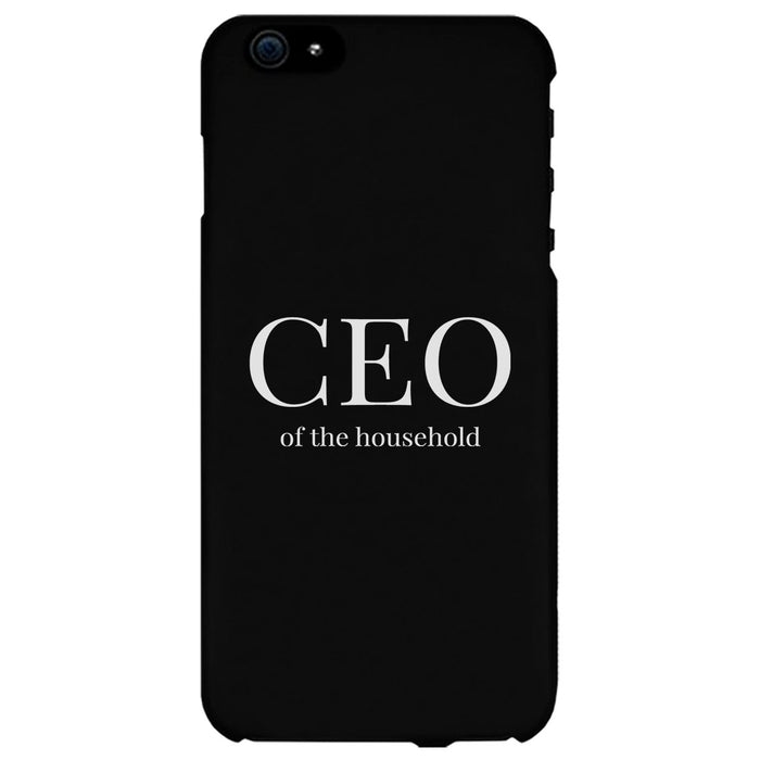 CEO Of The Household Funny Mother's Day Theme Phone Case Slim Fit
