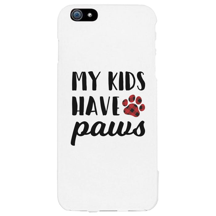 My Kids Have Paws Dog Mom Phone Case Cute Mother's Day Gift Ideas