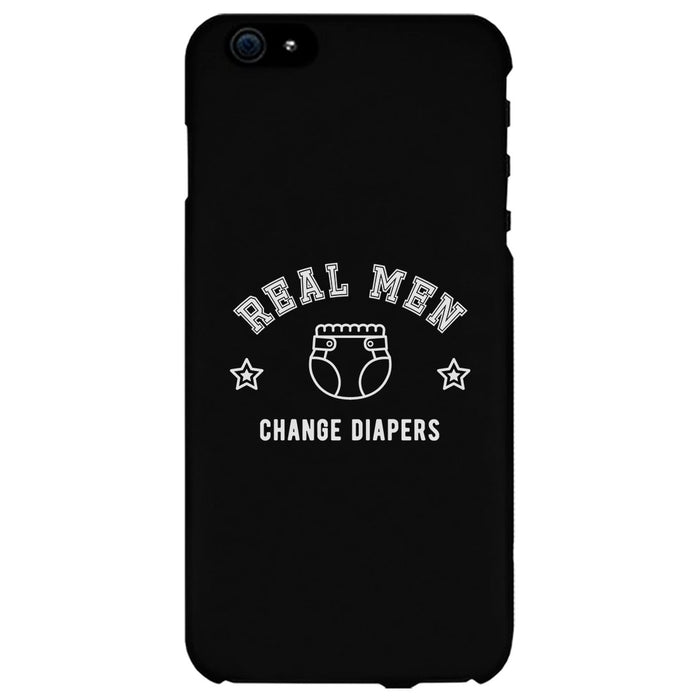 Real Men Change Diapers Case Inspirational Witty Gift For Fathers