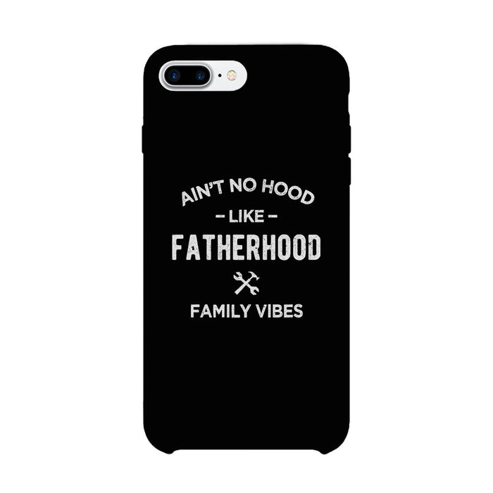 No Hood Like Fatherhood Case Proud Lucky Caring Father's Day Gift
