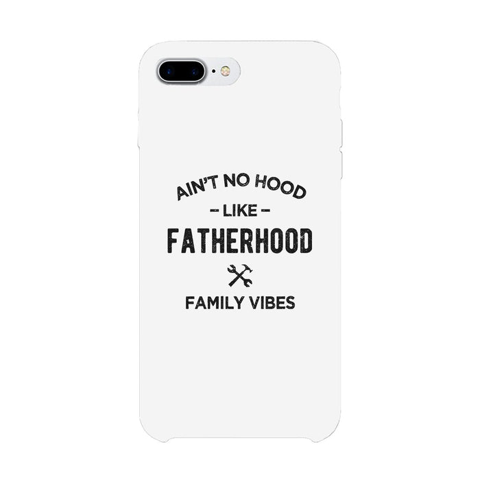 No Hood Like Fatherhood Case Proud Lucky Caring Father's Day Gift