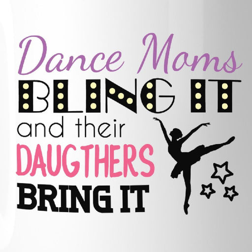 Dance Moms Bling It Cute Design Mug Perfect Mothers Day Gift Ideas
