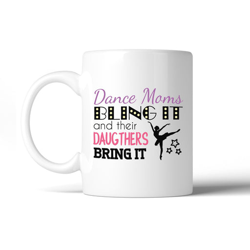 Dance Moms Bling It Cute Design Mug Perfect Mothers Day Gift Ideas