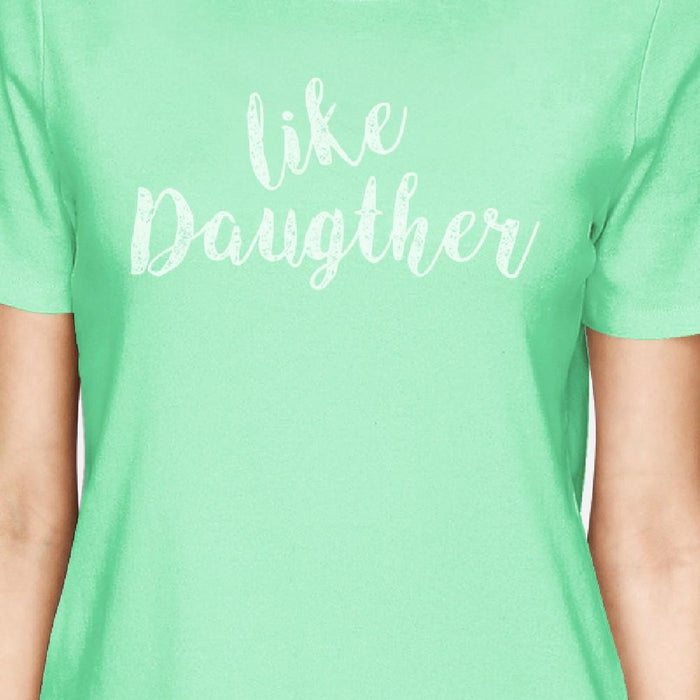 Like Daughter Like Mother Mint Funny Mother Daughter Matching Tops