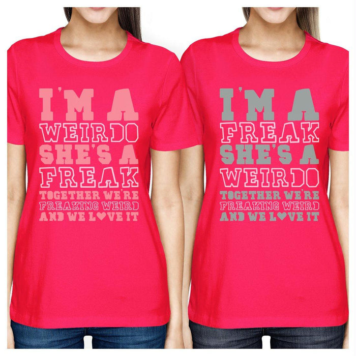 Weirdo Freak BFF Matching Shirts Womens Hot Pink Round Neck Tshirt