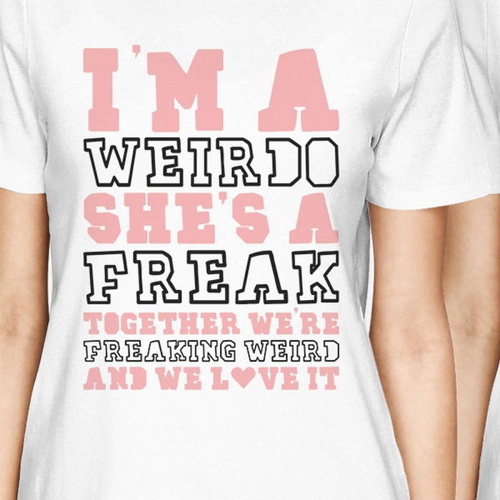 Weirdo Freak BFF Matching Shirts Womens White Cute Gift For Friends