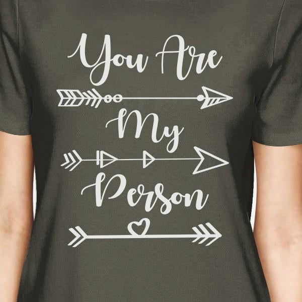 You Are My Person BFF Matching Dark Grey Shirts