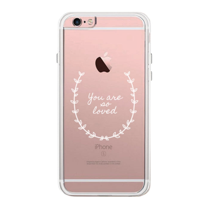 You Are So Loved Phone Case Cute Clear Phonecase