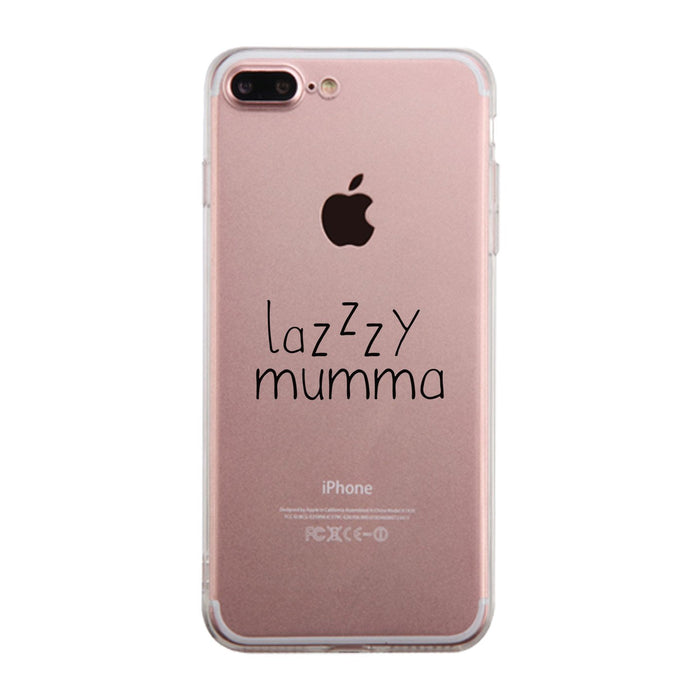 Lazzzy Mumma Clear Phone Case Funny Design Gifts For Lazy Moms