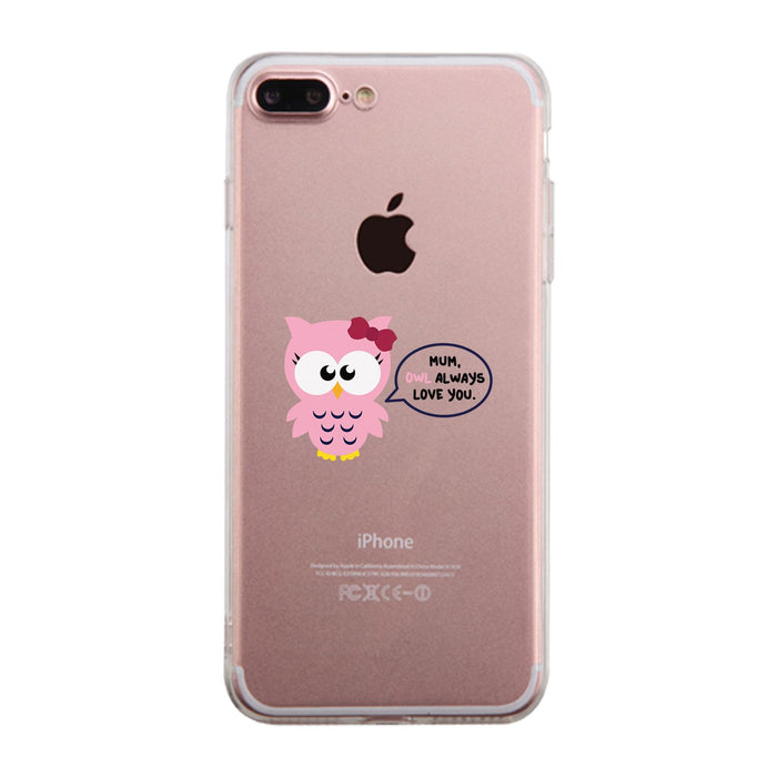Mum Owl Always Love You Clear Phone Case Jelly Rubber Case