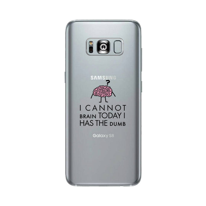 Cannot Brain Has The Dumb Clear Phone Case