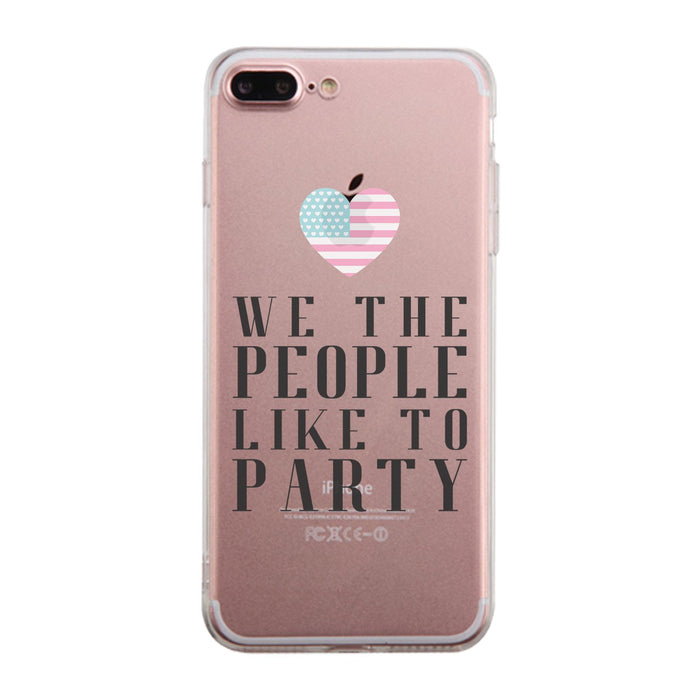 We The People Like To Party Gmcr Phone Case