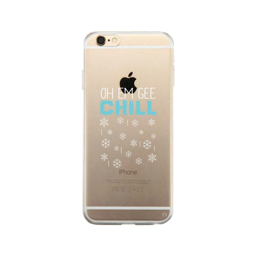 Oh Em Gee Chill Snowflakes Clear Phone Case