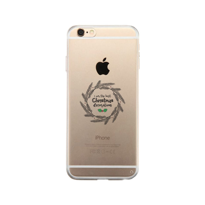 I Am The Best Christmas Decoration Wreath Clear Phone Case