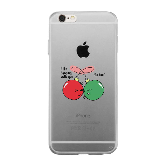 I Like Hanging With You Ornaments Clear Phone Case