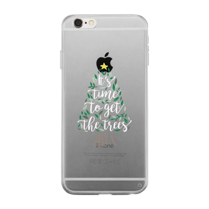 It's Time To Get The Trees Lit Clear Phone Case
