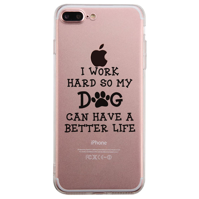 Work Hard Dog Life Clear Case For Dog Moms Gifts Transparent Cover