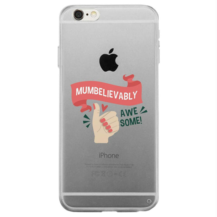 Mumbelievably Awesome Clear Case Funny Mothers Day Gifts Phone Case
