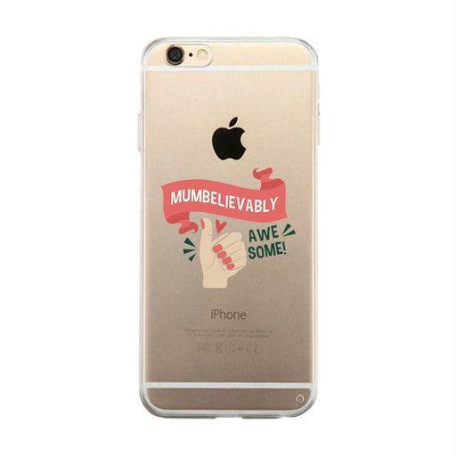 Mumbelievably Awesome Clear Case Funny Mothers Day Gifts Phone Case