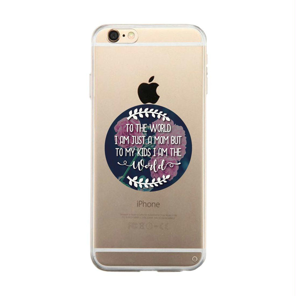 Just A Mom The World Clear Case Cute Gift For Mothers Day For Moms