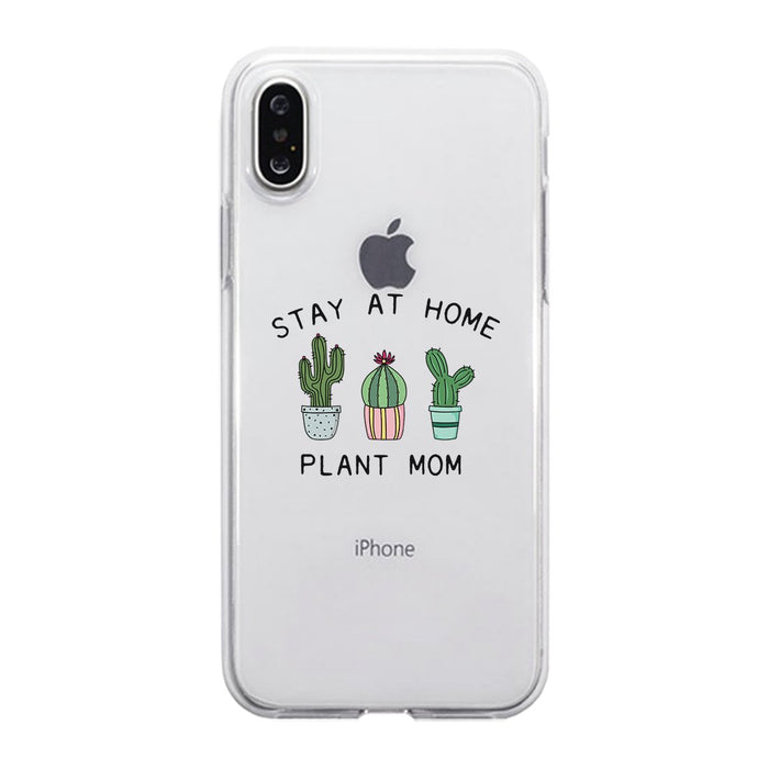 Stay At Home Plant Mom Clear Phone Case Mom Birthday Gifts