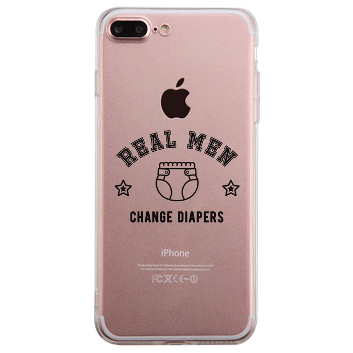 Real Men Change Diapers Clear Case Parental Strong-Willed Cute Gift
