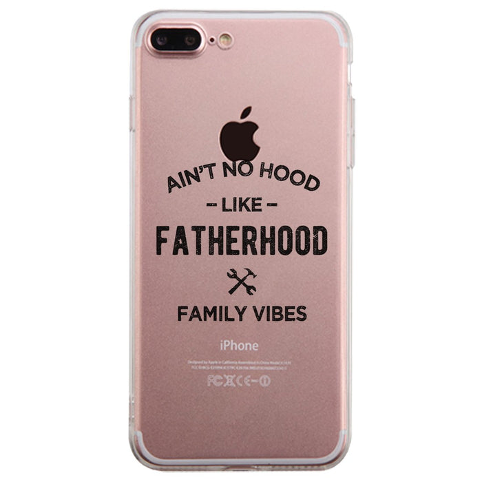 No Hood Like Fatherhood Clear Case Inspirational Cool Father's Day