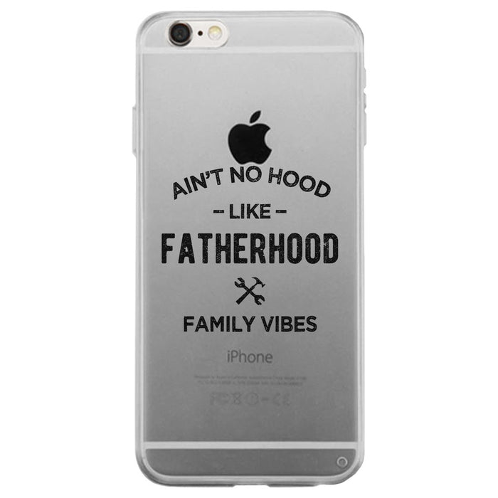 No Hood Like Fatherhood Clear Case Inspirational Cool Father's Day