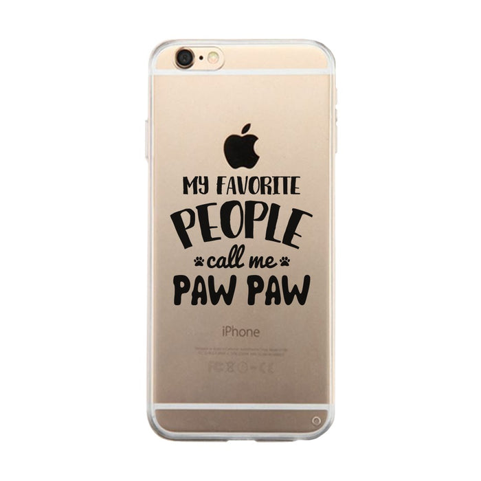 Favorite People Paw Paw Clear Case Enjoyable Happy Friendly Gift