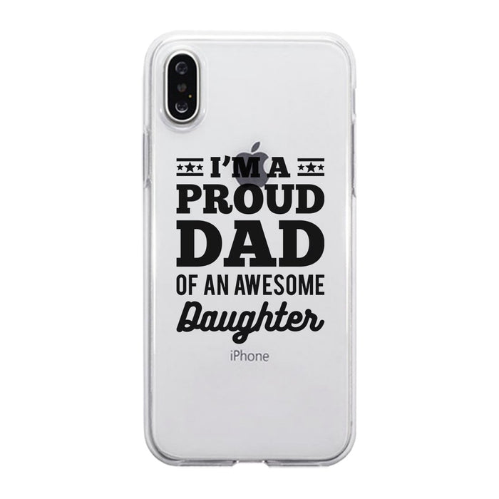 I'm A Proud Dad Clear Case Inspirational Respectful Father's Day