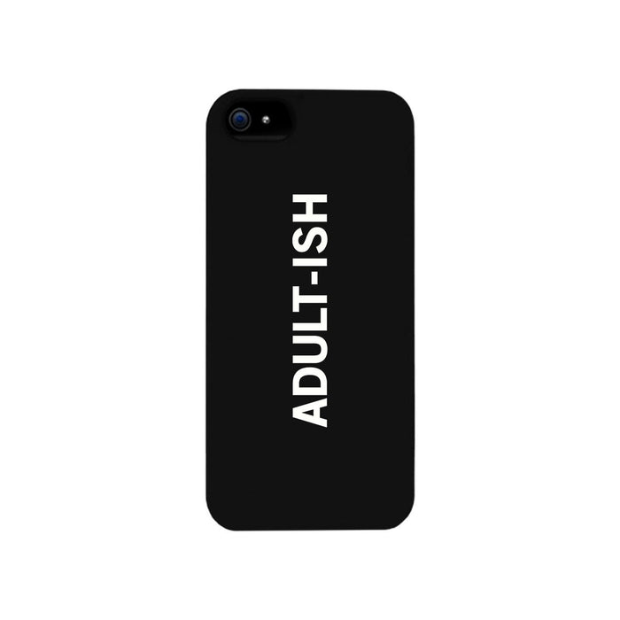 Adult-ish Black Funny Quote Cute Phone Cases For Apple, Samsung Galaxy, LG, HTC