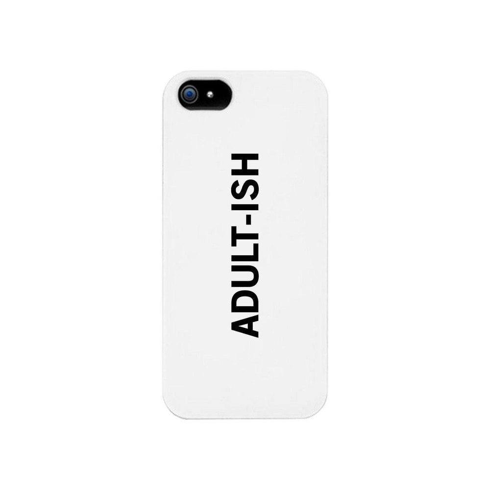 Adult-ish White Funny Quote Cute Phone Cases For Apple, Samsung Galaxy, LG, HTC