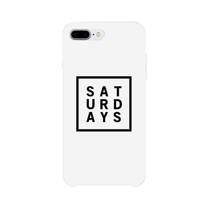 Saturday White Phone Cases For Apple, Samsung Galaxy, LG, HTC Gift Ideas