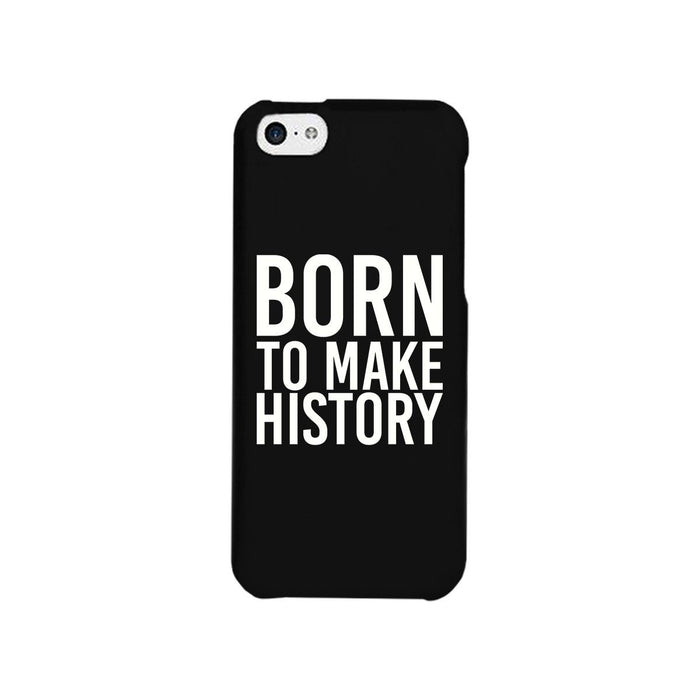 Born To Make Black Inspirational Quote Phone Cases For Apple, Samsung Galaxy