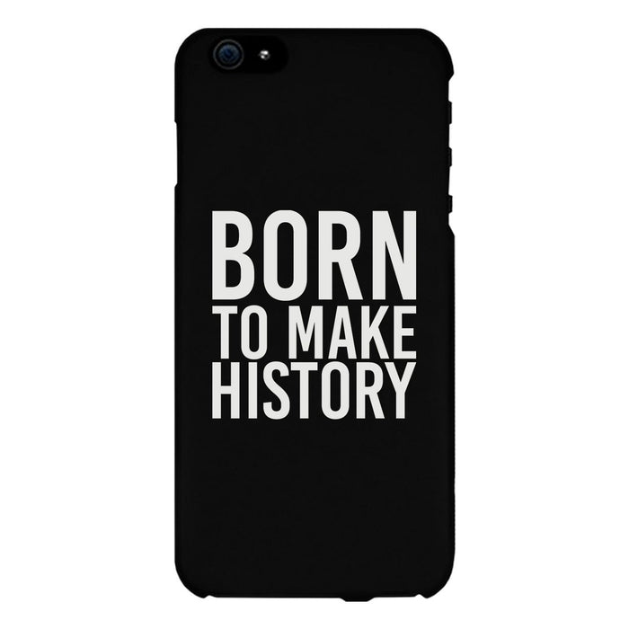 Born To Make Black Inspirational Quote Phone Cases For Apple, Samsung Galaxy