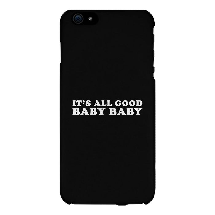 It's All Good Baby Black Phone Case