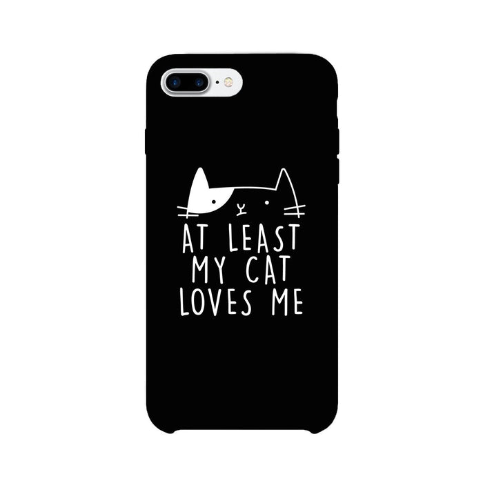 At Least My Cat Loves Me Black Phone Case