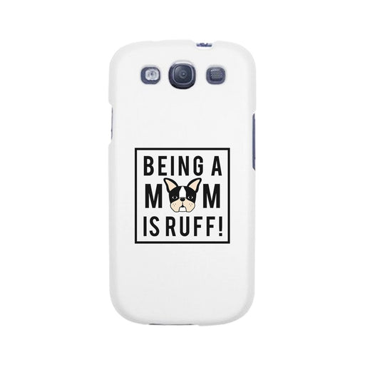 Being A Mom Is Ruff White Phone Case Cute Gift Idea For Dog Moms