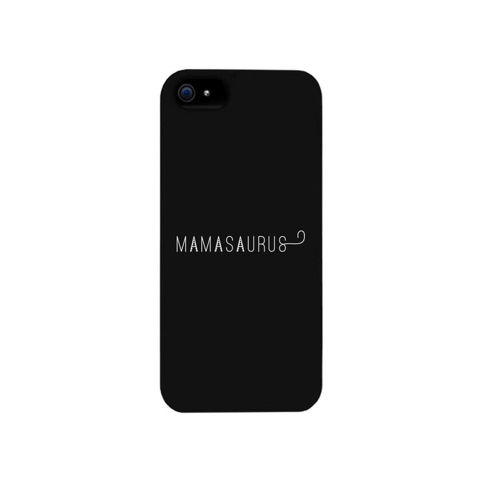Mamasaurus Black Phone Case Perfect Gift Ideas For Mom of Boys