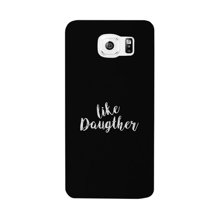 Like Daughter Black Phone Case