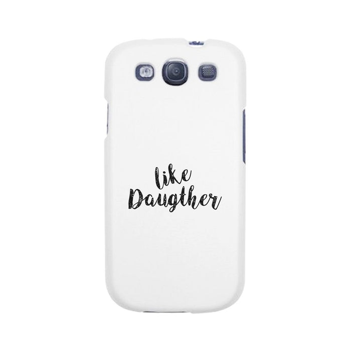 Like Daughter White Phone Case