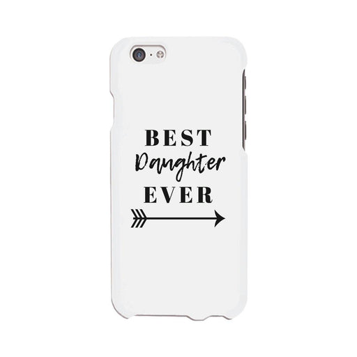 Best Daughter Ever White Phone Case